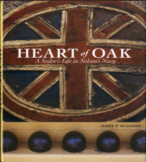 Heart of Oak. A Sailor`s Life in Nelson`s Navy.  .     .